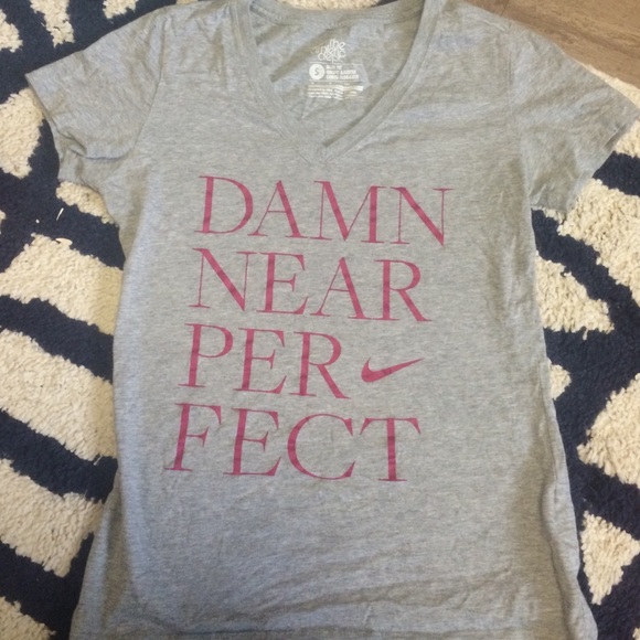 Damn Near Perfect Nike Tshirt