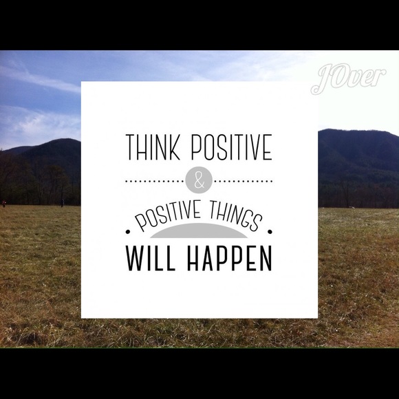 Think positive!!