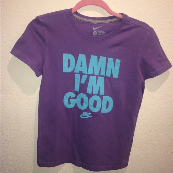 Nike Workout Shirt "damn I'm good"