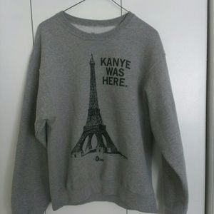 "Kanye Was Here"  sweatshirt