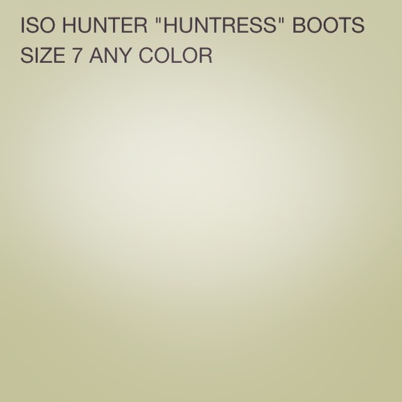 ISO**** Hunter huntress boots size 7