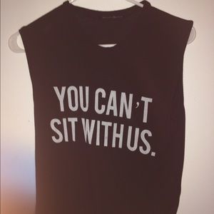 YOU CANT SIT WITH US tank top