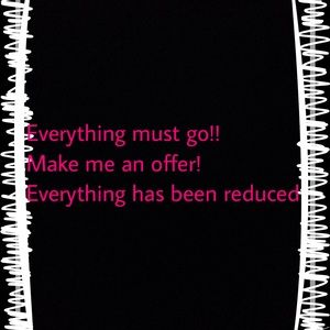 Everything has to go!!