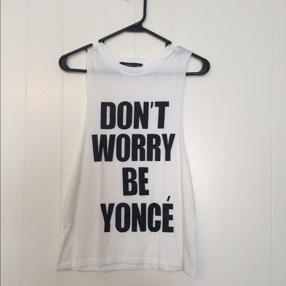 Tops - Don't worry Be Yonce Muscle Tee