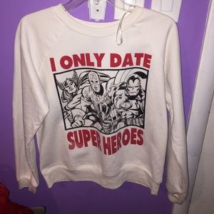 "I only date superheroes" Sweatshirt