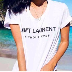 "aint laurent without yves tee"