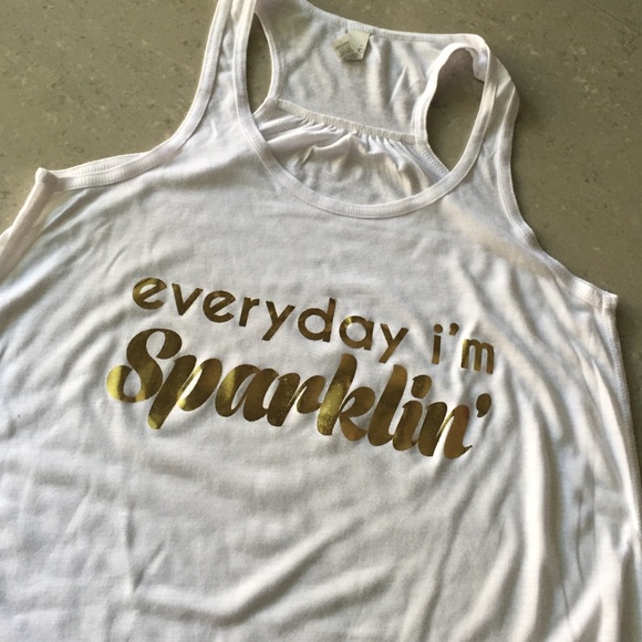 Everyday I'm sparklin' tank