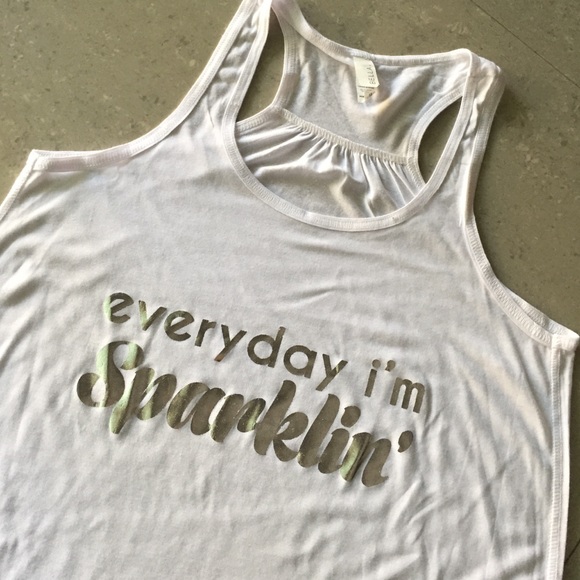 Everyday I'm sparklin' tank