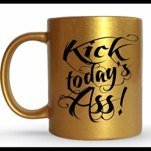 NWT Kick Today's Ass Metallic Gold Coffee Mug