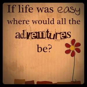 If life was easy, I won't be here. 😜