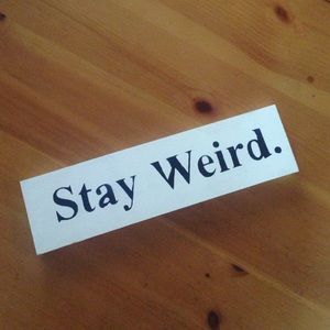 "Stay Weird" Wooden Sign