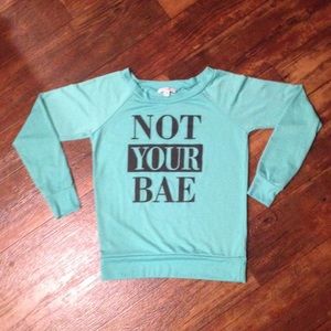 not your bae long sleeve thin sweater/top