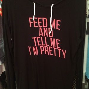 Feed me and tell me I'm pretty long sleeve