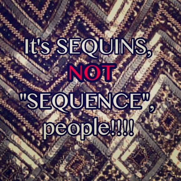 Sequins, NOT sequence!