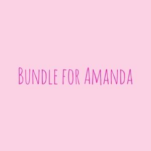 Bundle for Amanda