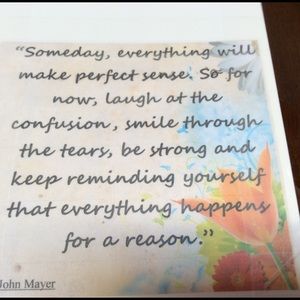 Laugh @the confusion,Smile thru the Tears,B strong