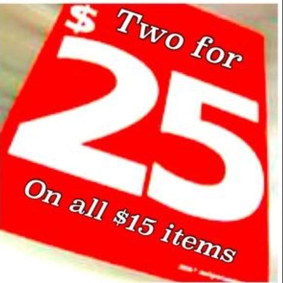 2 for $25 ($15 items only)