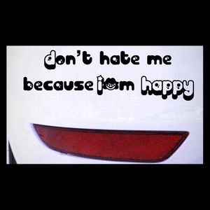 Don't Hate Me Because I'm Happy