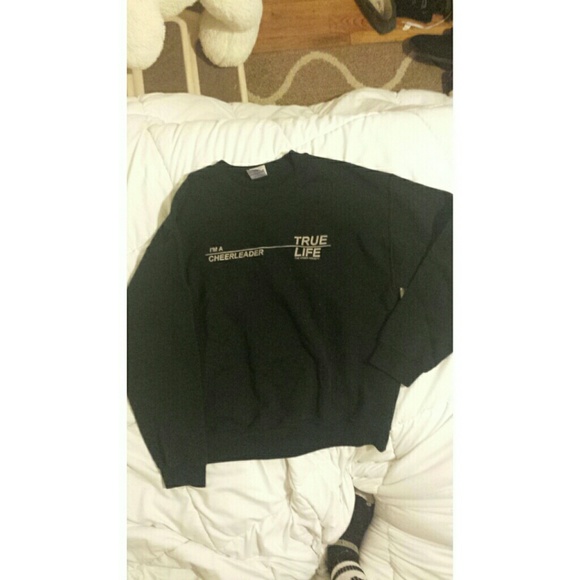 "True life im a cheerleader" crewneck