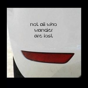 Not all who wander are lost