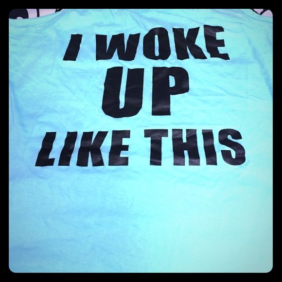 Tops - Flawless I WOKE UP LIKE THIS tank!
