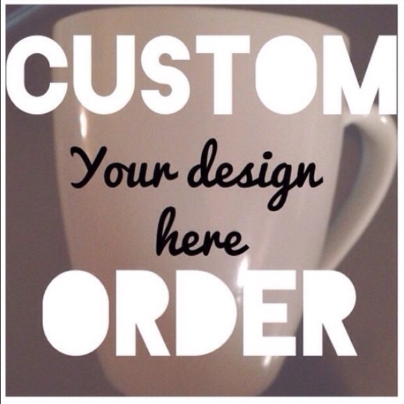Custom made mugs!
