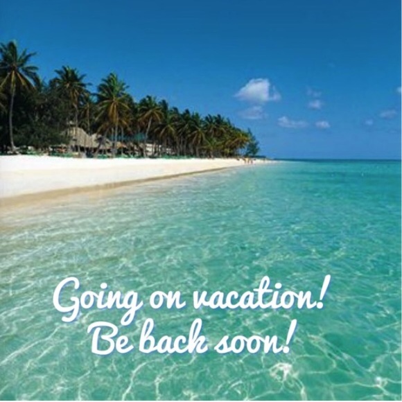 I'll be on vacation  April 18-25th 😎😍