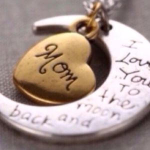 Mom I love you yo the moon and back