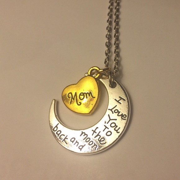 Mom I love you to the moon and back