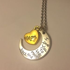 Mom I love you to the moon and back