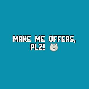 Considering offers on everything!