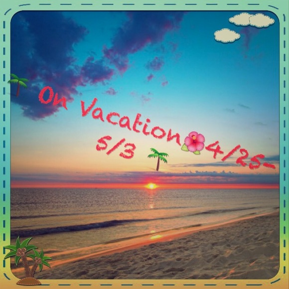🌴On Vacation 4/25 thru 5/3. 💗Ya'll -Thanks!
