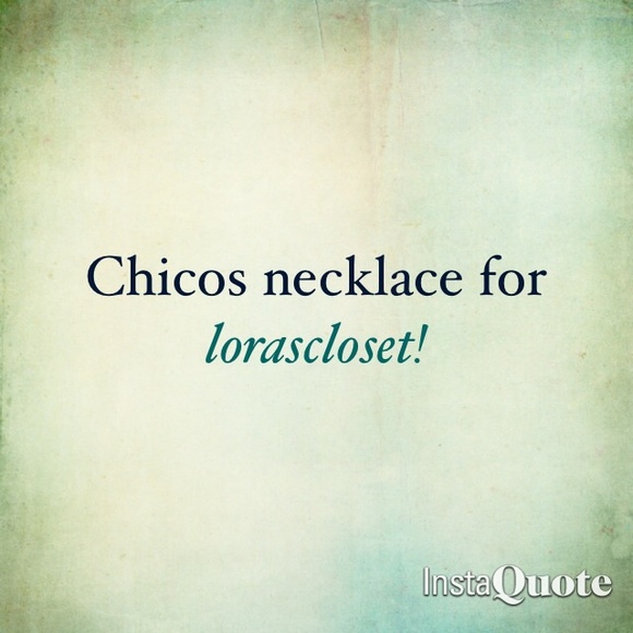Chicos necklace!