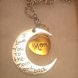 Mom I love you to the moon and back