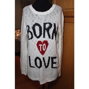 Born To Love Sweater