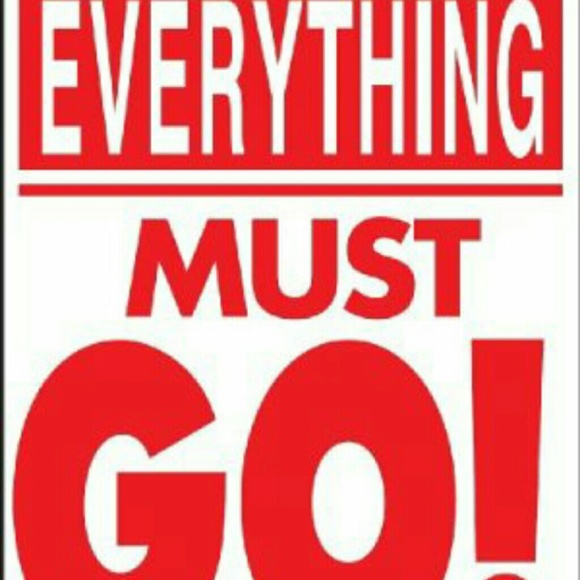 I need everything gone