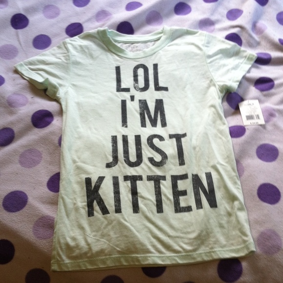 🐱Lol I'm just kitten shirt 🐱