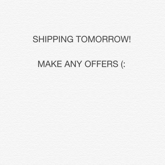 Shipping tomorrow ! Make Any offers (: