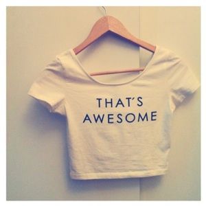 "Thats Awesome" Crop Top