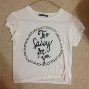 Brandy Melville crop top t-shirt Too sassy for you
