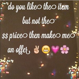 Make offers, everything is negotiable