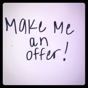 Offers!!!! I negotiate!!