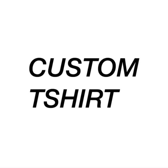 CUSTOM TSHIRT