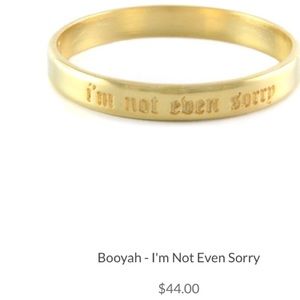 I'm not even sorry bangle