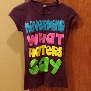 Never mind what haters say tshirt