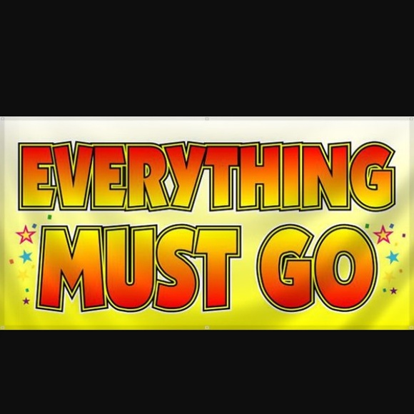 Everything must Go!!