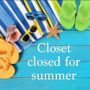 Closet temporarily closed for summer😎🌴