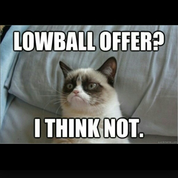 No lowball offers