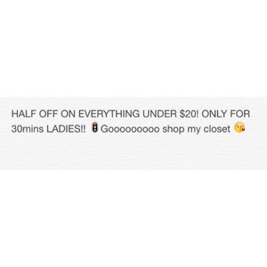 HALF OFF EVERYTHING UNDER $20!