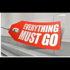 EVERYTHING MUST GO!!